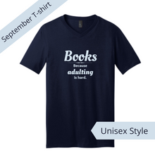 Load image into Gallery viewer, Books. Because Adulting is Hard T-shirt
